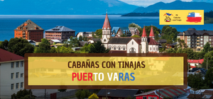 Cabañas con Tinajas en Puerto Varas